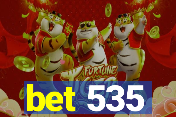 bet 535